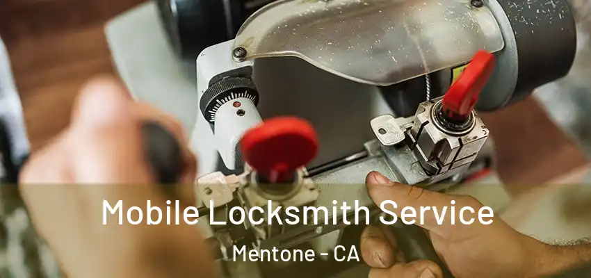  Mobile Locksmith Service Mentone - CA